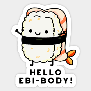 Hello Ebi-body Funny Ebi Sushi Pun Sticker